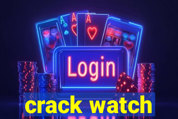crack watch